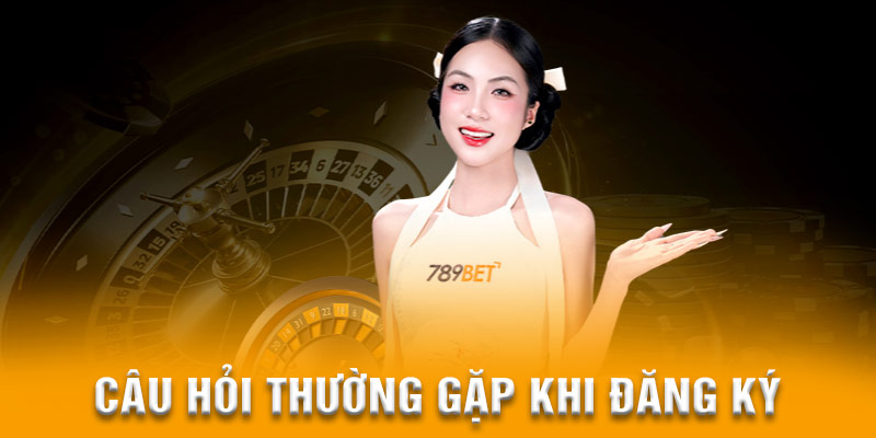 Câu hỏi thường gặp khi tạo tài khoản tại 789bet